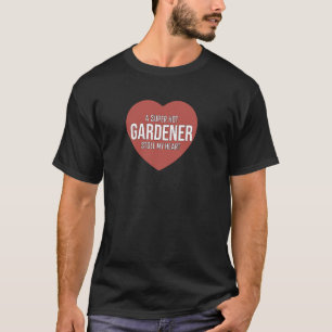 Lustig ein super heißer Gärtner stahl mein Herz T-Shirt