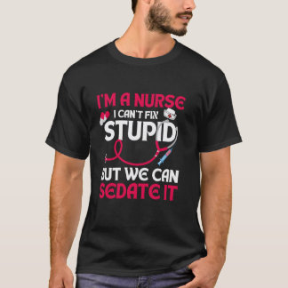Lustig Eine Krankenschwester Ich Kann Dummheit Nic T-Shirt
