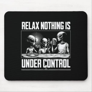 Lustig Entspannen Nichts ist unter Kontrolle Alien Mousepad
