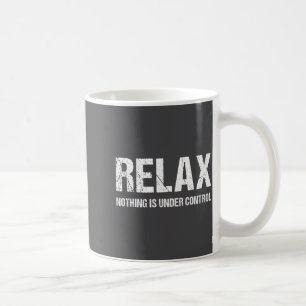 Lustig Entspannen Nichts ist unter Kontrolle Bedrä Kaffeetasse