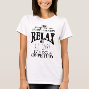 Lustig Entspannt Wir Sind Alle Verrückt Familientr T-Shirt