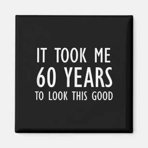 Lustig, es hat 60 Jahre gedauert, bis ich so gut a Magnet