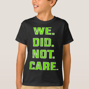 Lustig, es hat uns nicht interessiert Zitat fett s T-Shirt