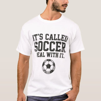 Lustig Es Heißt Fußball Komm Damit Klar Amerikanis T-Shirt