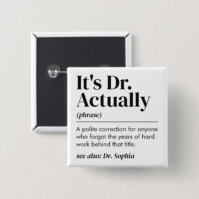 Lustig Es ist eigentlich Dr. Definition PhD Abschl Button (Vorne & Hinten)