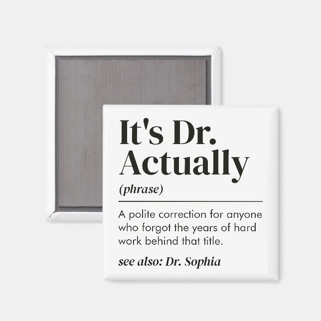 Lustig Es ist eigentlich Dr. Definition PhD Abschl Magnet (Vorderseite/Rückseite)