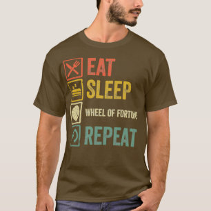 Lustig essen schlafen Wheel of Fortune wiederholen T-Shirt