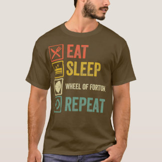 Lustig essen schlafen Wheel of Fortune wiederholen T-Shirt