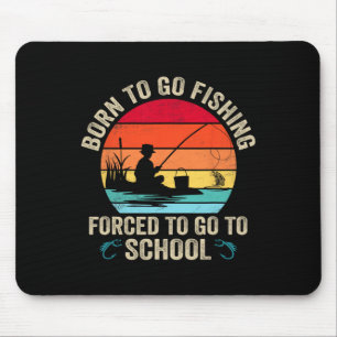 Lustig Geboren um angeln zu gehen B Fisch Angler M Mousepad