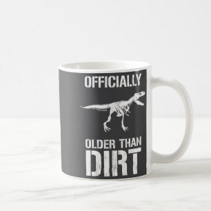 Lustig Geburtstag älter als Dreck Novelty Kaffeetasse