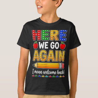 Lustig geht's hier los Lehrer Mittel Willkommen zu T-Shirt