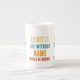 Lustig Gib Es Zu Ein Leben Ohne [Name] Wäre Langwe Prozellantasse