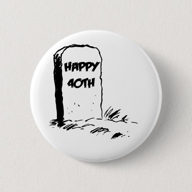 Lustig, "glücklicher 40." Grabstein Button (Vorderseite)