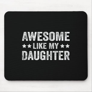 Lustig Großartig Wie Mein Vater-Tochter-Tag Mousepad