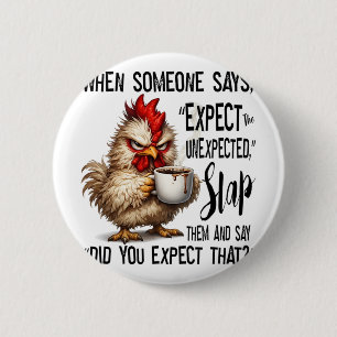 Lustig Grumpy Chicken Erwarten Sie unerwarteten Hu Button