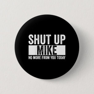 Lustig Halt Die Klappe Mike Nicht Mehr Von Dir Heu Button