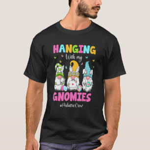 Lustig Hängen Mit Meinen Gnomies Kinderkrankenschw T-Shirt