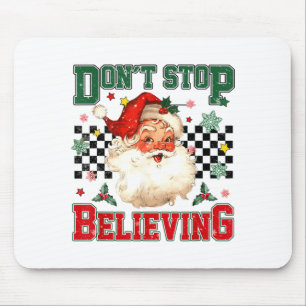 Lustig: Hör nicht auf, an den Weihnachtsmann zu gl Mousepad