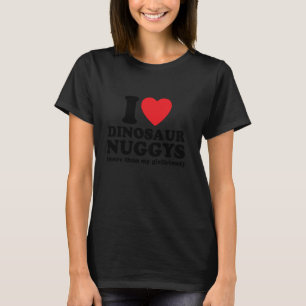 Lustig I Herz I Liebe Dinosaurier Chicken Nuggets  T-Shirt
