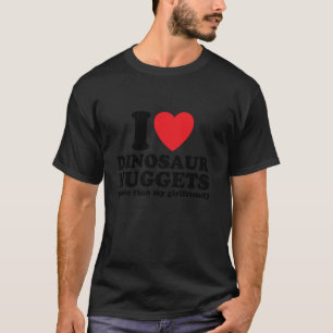 Lustig I Herz I Liebe Dinosaurier Chicken Nuggets T-Shirt