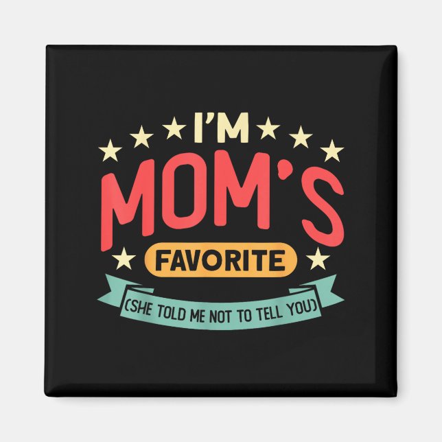Lustig, ich bin der Lieblingssohn der Mutter Schwi Magnet (Vorne)
