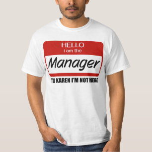 Lustig ich bin der Manager Sag Karen, ich bin nich T-Shirt