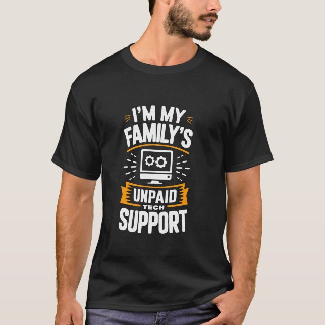 Lustig, ich bin der unbezahlte Technik-Support mei T-Shirt (Vorderseite)