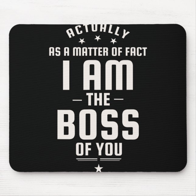 Lustig, ich bin eigentlich Ihr Chef  Mousepad (Vorne)