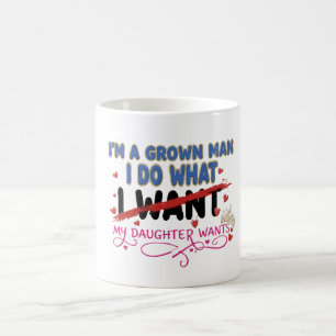 Lustig "Ich bin ein erwachsener Mann, ich mache, w Kaffeetasse