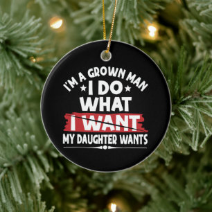 Lustig Ich Bin Ein Erwachsener Mann Ich Tue Was Me Keramik Ornament