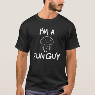 Lustig ich bin ein lustiger Typ Pilz Witz Wortspi T-Shirt