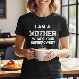 lustig, ich bin eine Mutter, was ist deine Superma T-Shirt