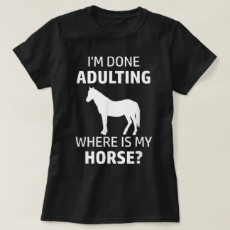 Lustig, ich bin fertig mit Erwachsenwerden, wo ist T-Shirt