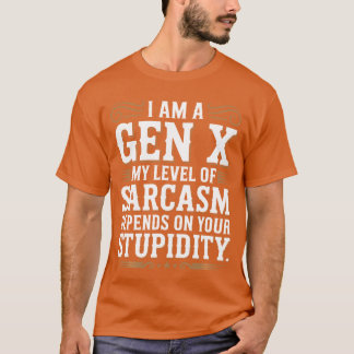 Lustig Ich bin Gen X Sarkasmus Zitat für Retro Erw T-Shirt