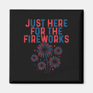 Lustig Ich Bin Hier Nur Wegen Des Feuerwerks 4. Ju Magnet
