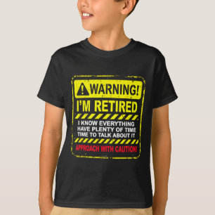 Lustig Ich bin im Ruhestand Mit Vorsicht anzugehen T-Shirt
