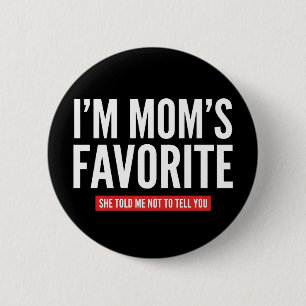 lustig ich bin Moms Lieblingssohn Lieblingstochter Button
