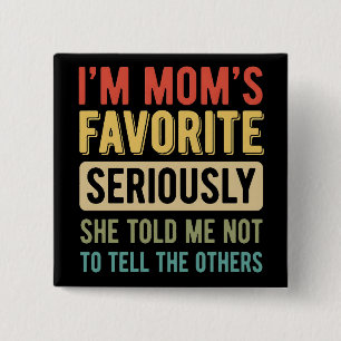lustig ich bin Mutters Lieblingssohn Lieblingstoch Button