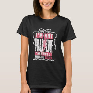 Lustig ich bin nicht unhöflich ich bin ehrlich du  T-Shirt