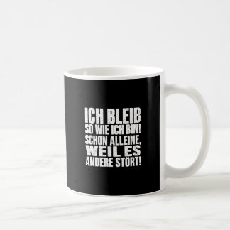 Lustig Ich bleibe so wie ich bin Kaffeetasse