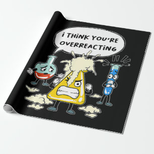 Lustig, ich denke, du überreagierst Wissenschaft L Geschenkpapier