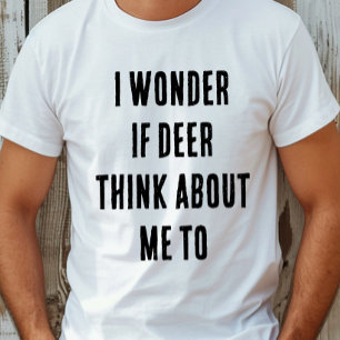 Lustig, ich frage mich, ob Hirsche auch an mich de T-Shirt