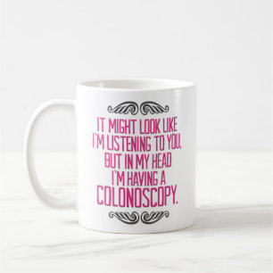 Lustig "ich habe einen Colonoscopy" Kaffeetasse