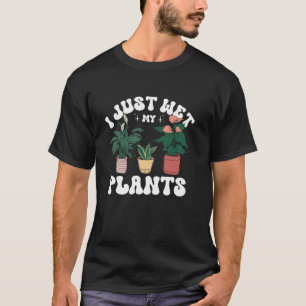 Lustig, ich habe gerade meine Pflanzen nass gemach T-Shirt