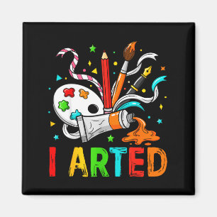Lustig Ich habe Kunst gemacht Kunst Humor Cool Gra Magnet