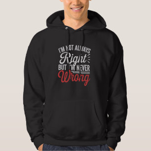 Lustig Ich habe nicht immer Recht, aber ich habe n Hoodie