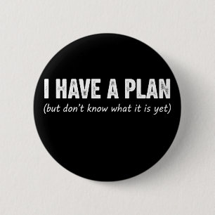 Lustig Ich habe Plan Sarkastisches Spruch Prokrast Button