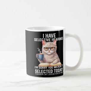 Lustig, ich habe selektives Gehör, du wurdest nich Kaffeetasse
