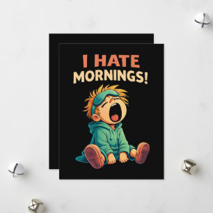 Lustig, ich hasse Morgenmüdigkeit Feiertagskarte
