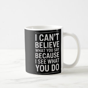 Lustig, ich kann nicht glauben, was du sagst Sarka Kaffeetasse